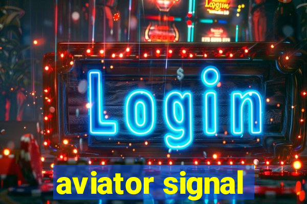 aviator signal